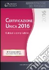 CERTIFICAZIONE UNICA 2016 Guida alla compilazione. E-book. Formato PDF ebook