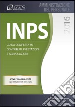 INPS guida completa su contributi prestazioni e agevolazioni. E-book. Formato PDF ebook