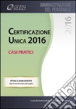 CERTIFICAZIONE UNICA 2016 casi pratici. E-book. Formato PDF ebook