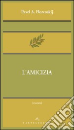 L'amicizia. E-book. Formato EPUB ebook