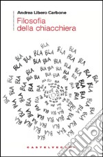 Filosofia della chiacchiera. E-book. Formato EPUB ebook