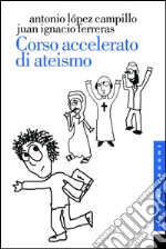 Corso accelerato di ateismo. E-book. Formato EPUB ebook