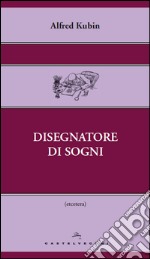 Il disegnatore di sogni. E-book. Formato EPUB ebook