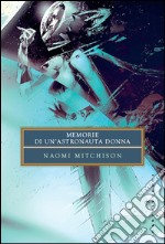 Memorie di un'astronauta donna. E-book. Formato EPUB ebook