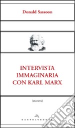 Intervista immaginaria con Karl Marx. E-book. Formato EPUB ebook