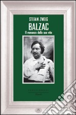 Balzac: Il romanzo della sua vita. E-book. Formato EPUB ebook