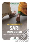 Sari in cammino: Perché l'India non è (ancora) un paese per donne. E-book. Formato EPUB ebook di Valeria Fraschetti