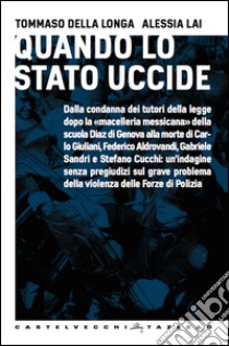 Quando lo stato uccide. E-book. Formato EPUB ebook di Alessia Lai