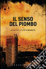 Il senso del piombo. E-book. Formato EPUB