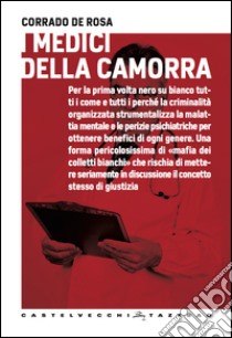 I medici della camorra. E-book. Formato EPUB ebook di Corrado De Rosa