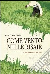 Come vento nelle risaie. E-book. Formato EPUB ebook