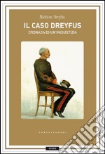 Il caso Dreyfus: Cronaca di un'ingiustizia. E-book. Formato EPUB ebook