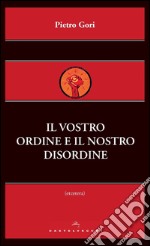 Il vostro ordine e il nostro disordine. E-book. Formato EPUB ebook