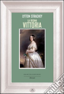 La regina Vittoria. E-book. Formato EPUB ebook di Lytton Strachey