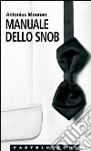 Manuale dello snob. E-book. Formato EPUB ebook