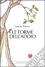 Le forme dell'addio. Effetti collaterali dell'amore. E-book. Formato EPUB ebook