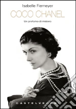 Coco Chanel. Un profumo di mistero. E-book. Formato EPUB