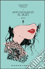 Appuntamenti al buio. E-book. Formato EPUB ebook