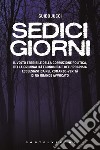 Sedici giorni. E-book. Formato EPUB ebook