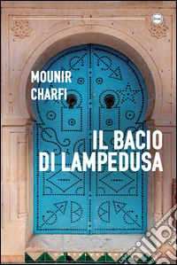 Il bacio di Lampedusa. E-book. Formato EPUB ebook