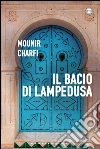 Il bacio di Lampedusa. E-book. Formato EPUB ebook di Mounir Charfi