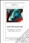 Cattivi maestri: La controeducazione di René Schérer, Raoul Vaneigem e Hakim Bey. E-book. Formato EPUB ebook