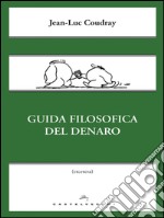 Guida filosofica del denaro. E-book. Formato EPUB ebook