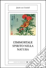 L'immortale spirito della natura. E-book. Formato EPUB ebook