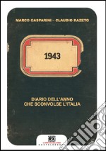 1943: Diario dell'anno che sconvolse l'Italia. E-book. Formato EPUB ebook