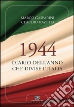 1944: Diario dell'anno che divise l'Italia. E-book. Formato EPUB ebook