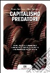 Capitalismo predatore: Come gli Usa fermarono i progetti di Mattei e Olivetti e normalizzarono l’Italia. E-book. Formato EPUB ebook di Bruno Amoroso