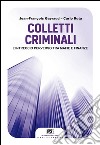 Colletti criminali: L'intreccio perverso tra mafie e finanze. E-book. Formato EPUB ebook di Jean-Francois Gayraud