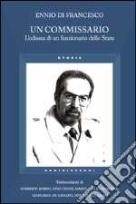 Un commissario. L'odissea di un funzionario dello Stato. E-book. Formato EPUB ebook