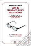 Contro gli incappucciati della finanza: Tutti gli scritti: Il Messaggero 1974-1986, L'Ora 1983-1987. E-book. Formato EPUB ebook