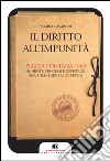 Il diritto all'impunità: Piazza Fontana 1969. Inchieste, processi e depistaggi. Una strage senza colpevoli. E-book. Formato EPUB ebook