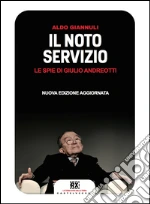 Il noto servizio: Le spie di Giulio Andreotti. E-book. Formato EPUB