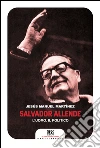 Salvador Allende: L'uomo. Il politico. E-book. Formato EPUB ebook di Jesus Garcia Martinez