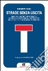 Strade senza uscita: Banche, costruttori e politici. Le nuove autostrade al centro di un colossale spreco di denaro pubblico. E-book. Formato EPUB ebook