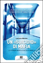 Un 'suicidio' di mafia: La strana morte di Attilio Manca. E-book. Formato EPUB