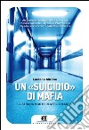 Un 'suicidio' di mafia: La strana morte di Attilio Manca. E-book. Formato EPUB ebook