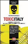 Toxicitaly: Ecomafie e capitalismo: gli affari sporchi all'ombra del progresso. E-book. Formato EPUB ebook