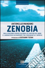 Zenobia: Dalla Salerno-Reggio Calabria ai cantieri del Nord. Il laboratorio dei rapporti tra 'ndrangheta e imprese. E-book. Formato EPUB ebook