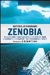 Zenobia: Dalla Salerno-Reggio Calabria ai cantieri del Nord. Il laboratorio dei rapporti tra 'ndrangheta e imprese. E-book. Formato EPUB ebook di Antonello Mangano