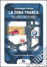 La zona franca. Così è fallita la trattativa segreta che doveva salvare Aldo Moro. E-book. Formato EPUB