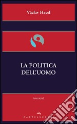 La politica dell'uomo. E-book. Formato EPUB ebook