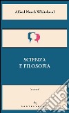 Scienza e filosofia. E-book. Formato EPUB ebook