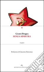 Senza sinistra. Il PD e le occasioni mancate. E-book. Formato EPUB ebook