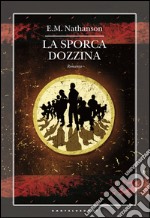 La sporca dozzina. E-book. Formato EPUB ebook