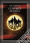 La sporca dozzina. E-book. Formato EPUB ebook di E. M. Nathanson