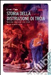 Storia della distruzione di Troia. E-book. Formato EPUB ebook